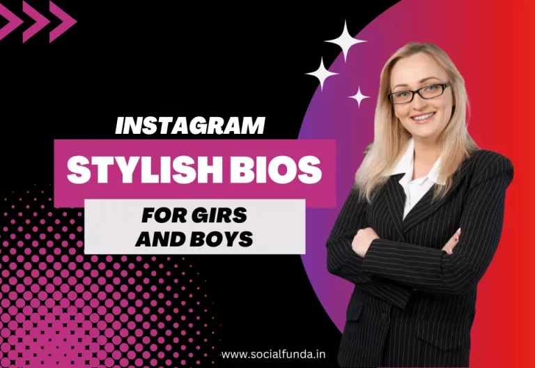 Best 950+ Stylish Bio for Instagram for Girls & Boys | 2023