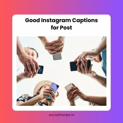 Good Captions for Instagram Post